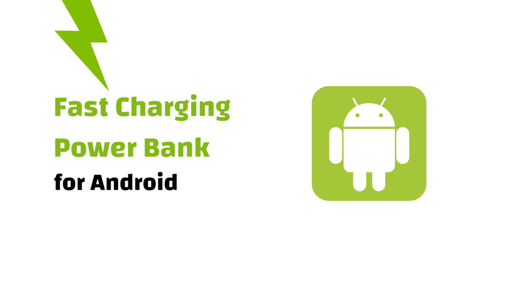 Fast Charging Power Bank for Android